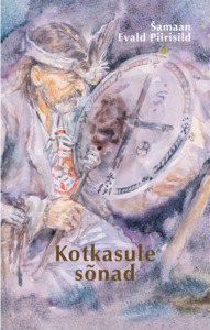 Šamaan Evald Piirisilla raamatu "Kotkasule sõnad" esitlus