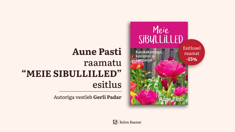 Raamatu "Meie sibullilled" esitlus