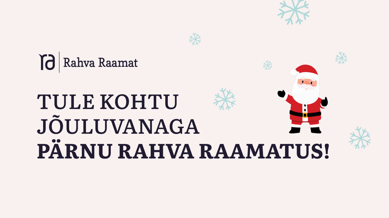 Tule kohtu jõuluvanaga Pärnu Rahva Raamatus!