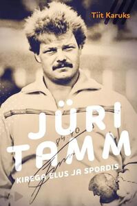 Raamatu "Jüri Tamm. Kirega elus ja spordis" esitlus