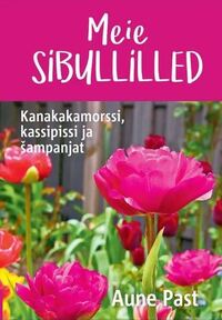 Raamatu "Meie sibullilled" esitlus