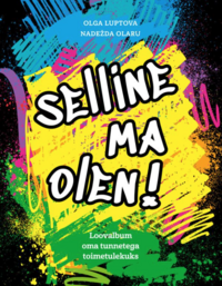 Olga Luptova ja Nadežda Olaru raamatu "Selline ma olen!" esitlus